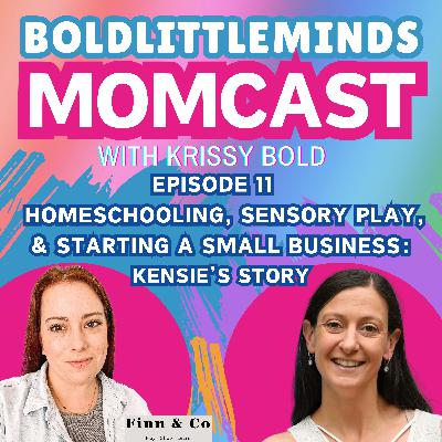 Homeschooling, Sensory Play, and Starting a Small Business