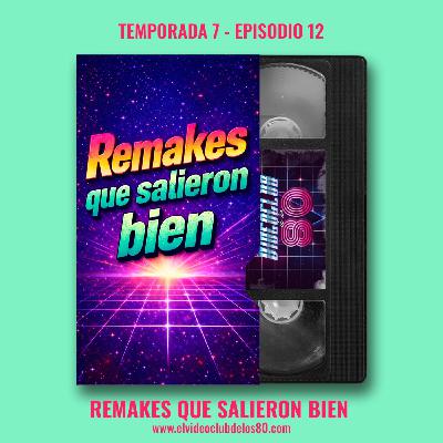 07x12 - Remakes que salieron bien - El Videoclub de los 80