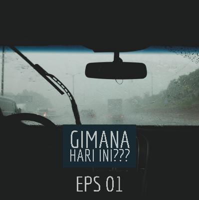 Gimana Hari ini? Eps O1