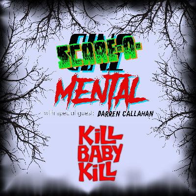 Cinemental_113 - Darren Callahan (part two) - Kill Baby Kill Cinemental_113 - Darren Callahan (part two) - Kill Baby Kill