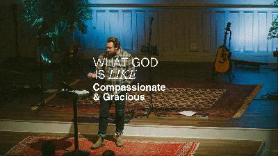 Compassionate & Gracious