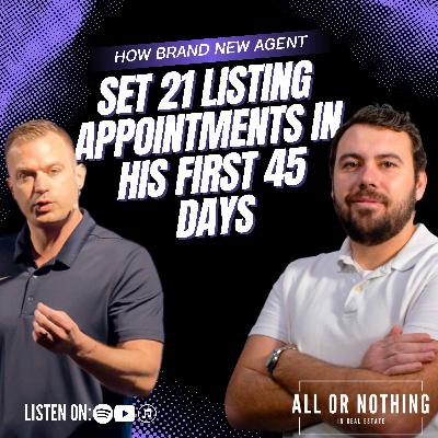 How brand new agent set 21 listing appointments in his first 45 days