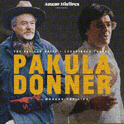 The Pelican Brief & Conspiracy Theory (with Morgan Phillips)