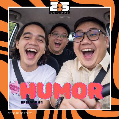 EPISODE 91 - HUMOR WITH JIEGO PEREZ