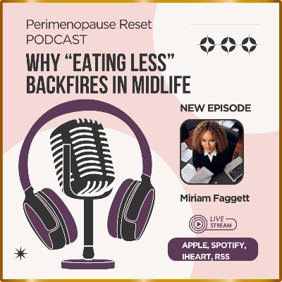 Why "Eating Less" Backfires In Midlife
