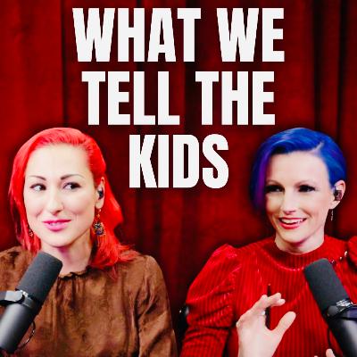 #32: What do we tell our kids? #32: What do we tell our kids?