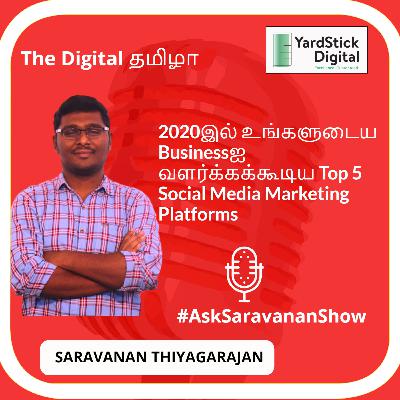 Top 5 Social Media Platforms to Grow Your Business in 2020 தமிழில்- Ask Saravanan Show தமிழ் Podcast Top 5 Social Media Platforms to Grow Your Business in 2020 தமிழில்- Ask Saravanan Show தமிழ் Podcast