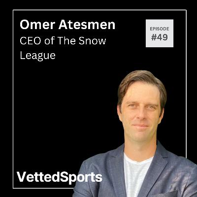 #49: Omer Atesmen - CEO of The Snow League