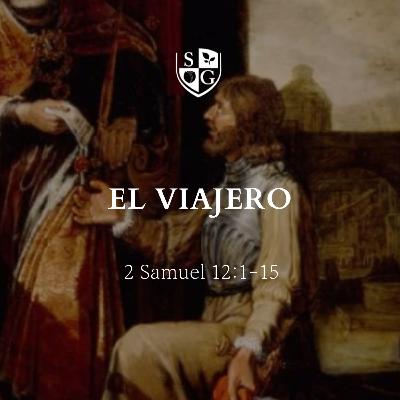 "El viajero" 2° Samuel 12:1-15 | Hno. Brian Mcobb