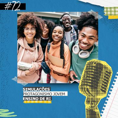#72: Simulações, protagonismo jovem e o ensino de RI #72: Simulações, protagonismo jovem e o ensino de RI