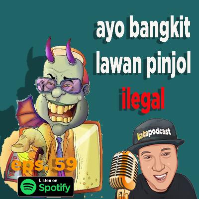 Eps.59 | Mari Bangkit Lawan Pinjol Ilegal