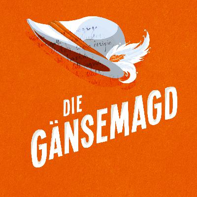 Das Märchen der Brüder Grimm 04: Die Gänsemagd