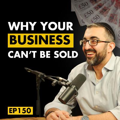 Why Your Business Will DIE Without You... Build a Sellable Business 101
