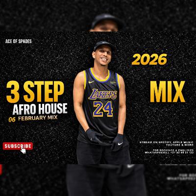 Ace of Spades - 3 Step Afro House (06 Febraury 2026 Mix)
