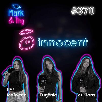 #370 - Histoire de la marque Innocent #370 - Histoire de la marque Innocent