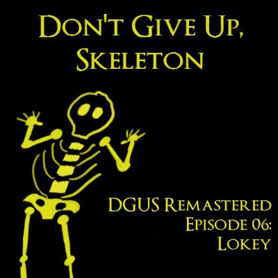 DGUS Remastered: Lokey