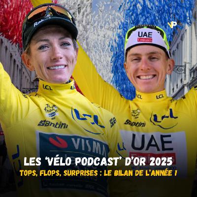 Vélo Podcast n°124 : l'heure du grand bilan de l'année 2025, les 'Vélo Podcast' d'Or !