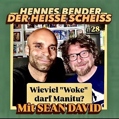WIEVIEL "WOKE" DARF MANITU? mit Sean David (28)
