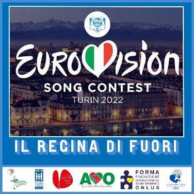 Il Regina di Fuori 18.05.22 - Eurovision Song Contest Il Regina di Fuori 18.05.22 - Eurovision Song Contest