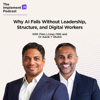 The Implement AI Podcast #76 - Why AI Fails Without Leadership, Structure, and Digital Workers The Implement AI Podcast #76 - Why AI Fails Without Leadership, Structure, and Digital Workers