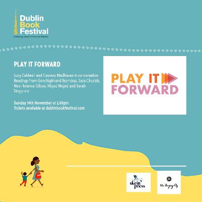 Play it Forward Launch: with Skein Press and The Stinging Fly Play it Forward Launch: with Skein Press and The Stinging Fly