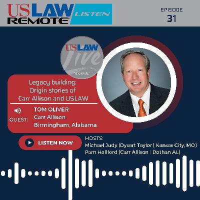 Legacy building: Origin stories of Carr Allison and USLAW with Tom Oliver Legacy building: Origin stories of Carr Allison and USLAW with Tom Oliver