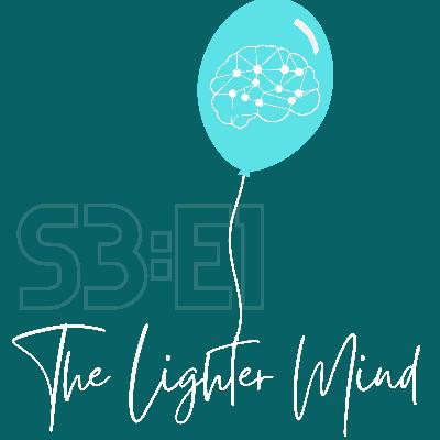 The Lighter Mind Season 3, Episode 1: The Return