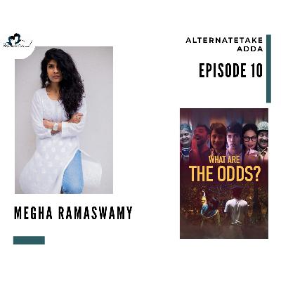 Episode 10: Megha Ramaswamy