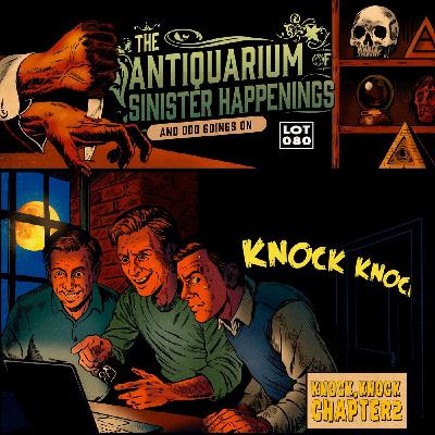Lot 080 : Knock, Knock (CHAPTER 2)