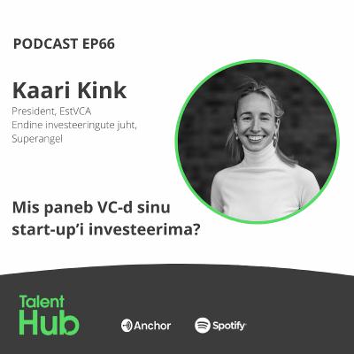 Kaari Kink: Mis paneb VC-d sinu start-up’i investeerima? Kaari Kink: Mis paneb VC-d sinu start-up’i investeerima?
