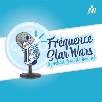 Fréquence Star Wars Episode 11 - On débriefe Andor