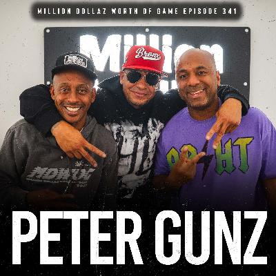 PETER GUNZ: MILLION DOLLAZ WORTH OF GAME EPISODE 341