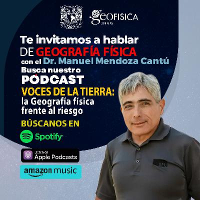 Voces de la Tierra: la Geografía física frente al riesgo