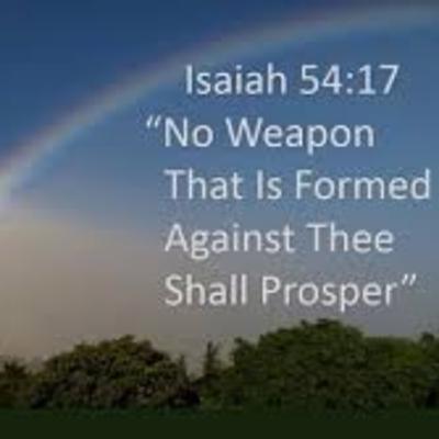 NO Weapon Formed Against Me Shall Prosper Part 1