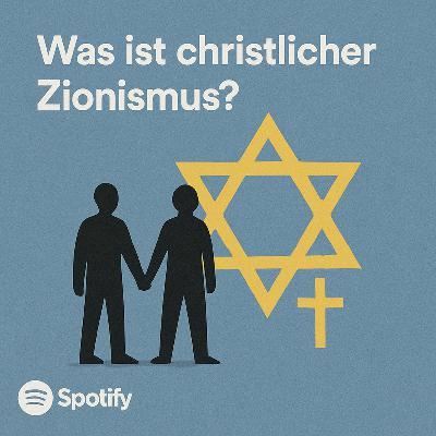 Ep 056: Muslimischer Blick auf den christlichen Zionismus