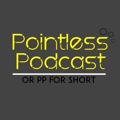 Pointless Podcast (PP for short) (Trailer) Pointless Podcast (PP for short) (Trailer)