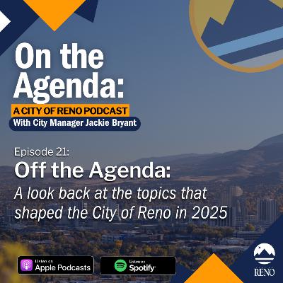 Off the Agenda: A look back at the topics that shaped the City of Reno in 2025 Off the Agenda: A look back at the topics that shaped the City of Reno in 2025