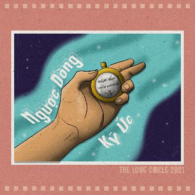 ~ PODCAST EPISODE 2 ~ NGƯỢC DÒNG KÝ ỨC