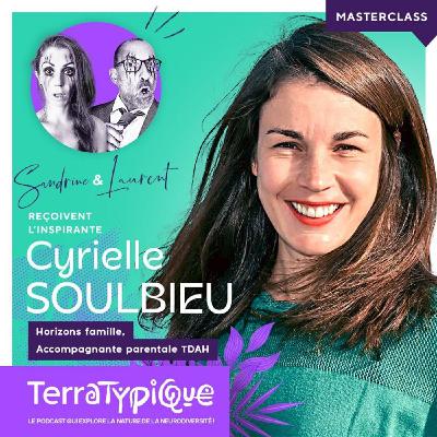 Masterclass - Cyrielle Soulbieu – Horizons Famille : grandir avec un enfant TDAH