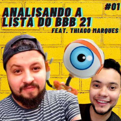 #01 - ANALISANDO OS PARTICIPANTES DO BBB 21 feat Thiago Marques | Tom Henrique #01 - ANALISANDO OS PARTICIPANTES DO BBB 21 feat Thiago Marques | Tom Henrique