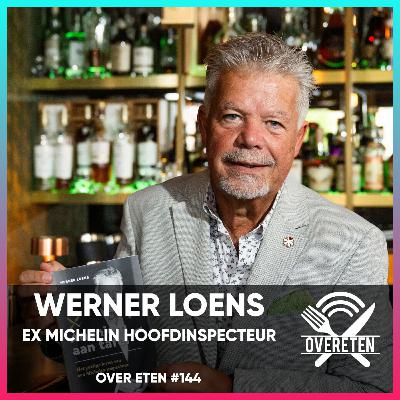 Werner Loens, ex Michelin hoofdinspecteur - Over Eten #144