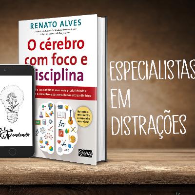 #9 - Especialista em distrações #9 - Especialista em distrações