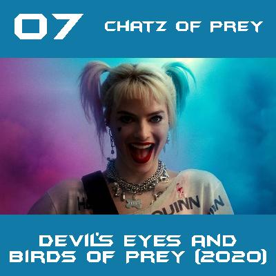 Birds of Prey Episode 13 “Devil’s Eyes” and “Birds of Prey (2020)” | Chatz of Prey 07