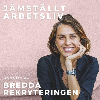Bredda rekryteringsprocessen Bredda rekryteringsprocessen