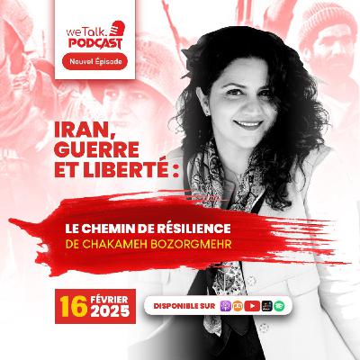 Iran - Guerre et Liberté : le chemin de résilience de Chakameh Bozorgmehr