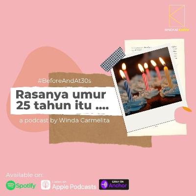 5. Rasanya umur 25 tahun itu ...