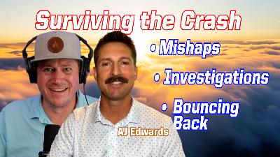 Ep. 282 Surviving the Crash: CDR AJ Edwards on Mishaps, Investigations, and Bouncing Back
