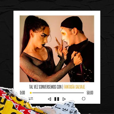 Tal vez conversemos con Fantasía Salvaje Tal vez conversemos con Fantasía Salvaje