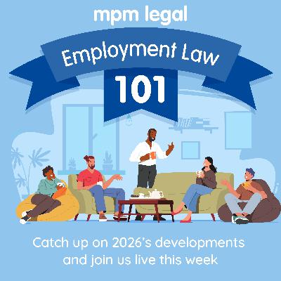 S5 Ep9: Employment law webinars: catch up on 2026’s developments and join us live this week