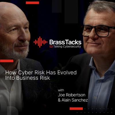 Brass Tacks S1E02 - How Cyber Risk Has Evolved Into Business Risk Brass Tacks S1E02 - How Cyber Risk Has Evolved Into Business Risk
